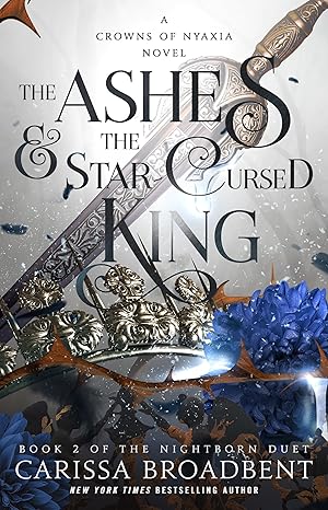 The Ashes & the Star-Cursed King (Crowns of Nyaxia, 2)