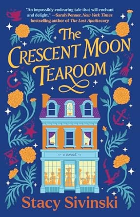 The Crescent Moon Tearoom: A Novel (The Spellbound Sisters)