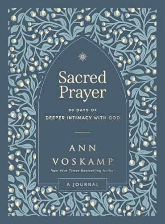 Sacred Prayer: 90 Days of Deeper Intimacy with God